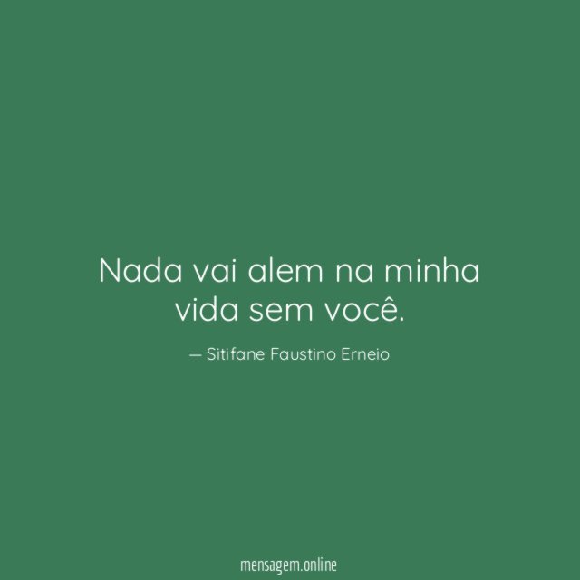 Nada vai alem na minha vida sem você