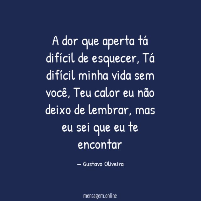 A dor que aperta tá difícil de esquecer