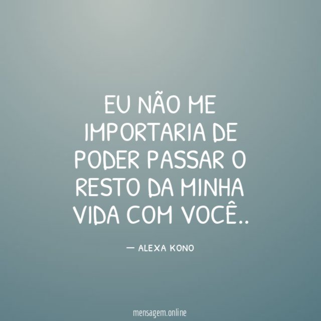 Eu não me importaria de poder passar