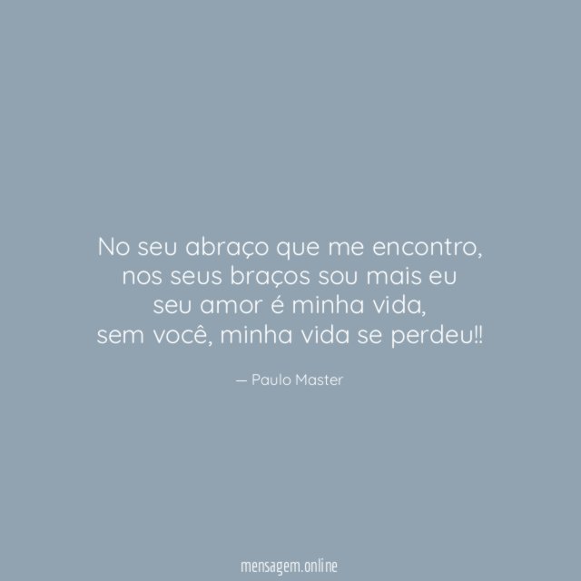 No seu abraço que me encontro