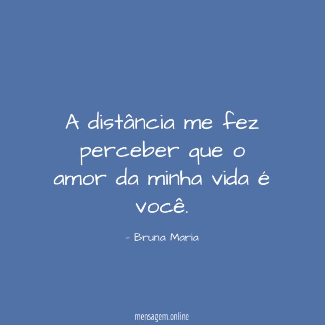 A distância me fez perceber que o amor