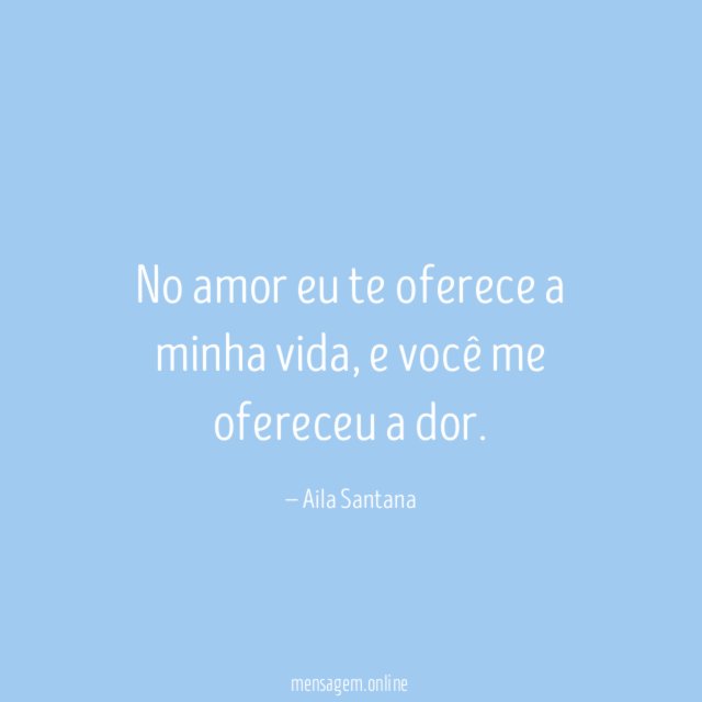 No amor eu te oferece a minha vida