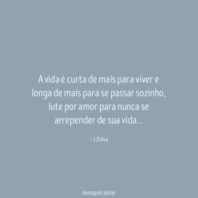 A vida é curta de mais para viver