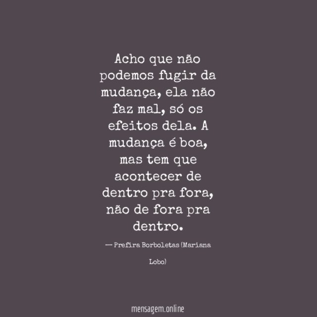Acho que não podemos fugir da mudança