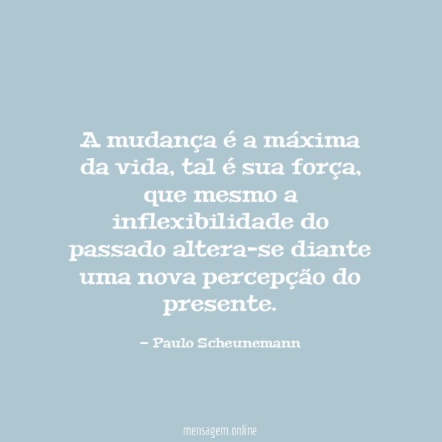 A mudança é a máxima da vida