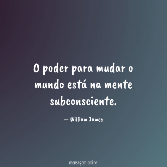 O poder para mudar o mundo está na mente subconsciente