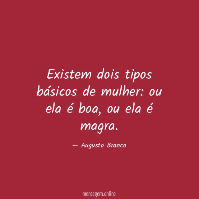 Existem dois tipos básicos de mulher