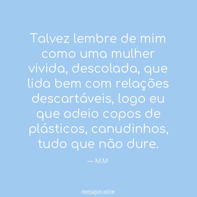 Talvez lembre de mim como uma mulher vivida