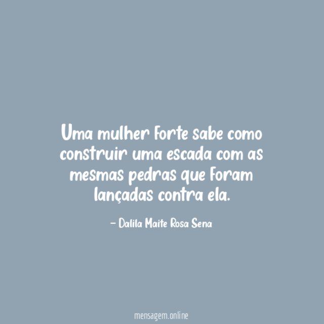 Uma mulher forte sabe como construir uma escada