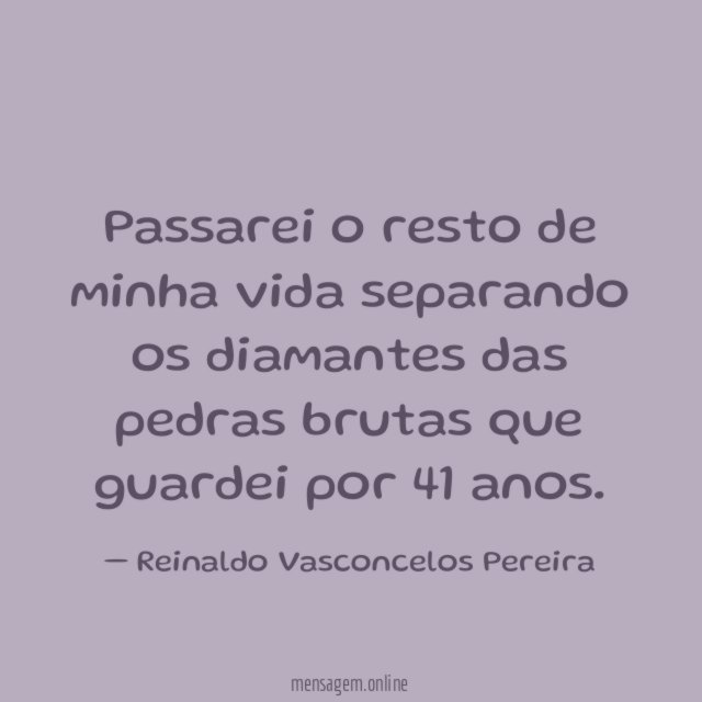 Passarei o resto de minha vida separando os