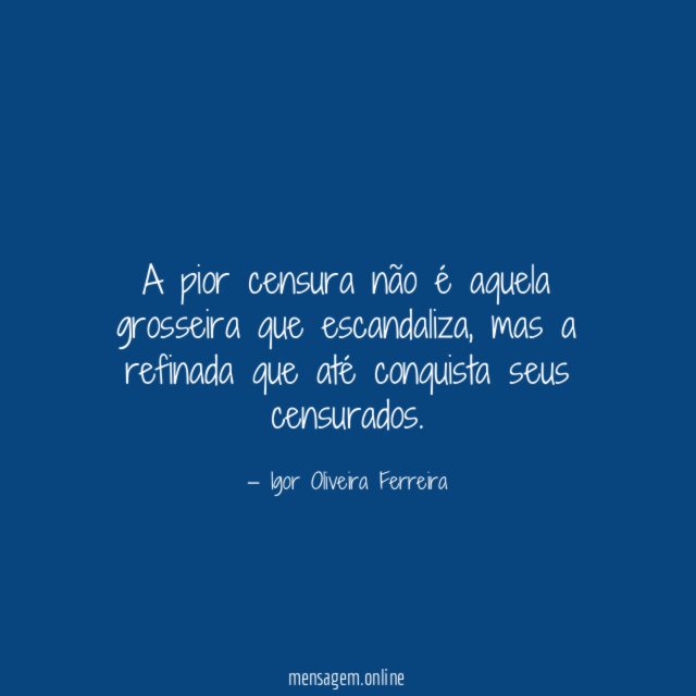 A pior censura não é aquela grosseira que escandaliza