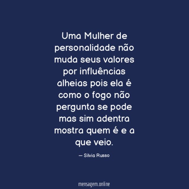 Uma Mulher de personalidade não muda seus valores