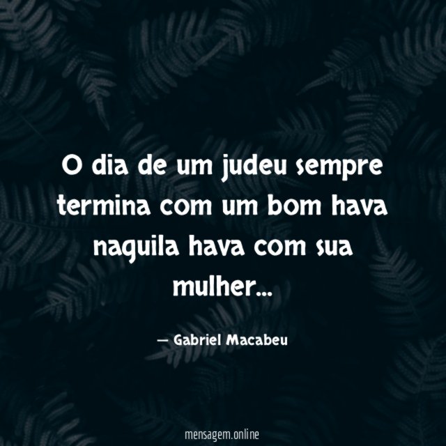 O dia de um judeu sempre termina com