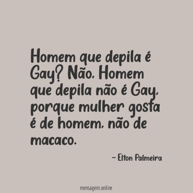 Homem que depila é Gay