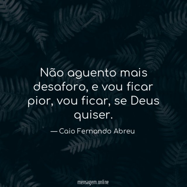 Não aguento mais desaforo