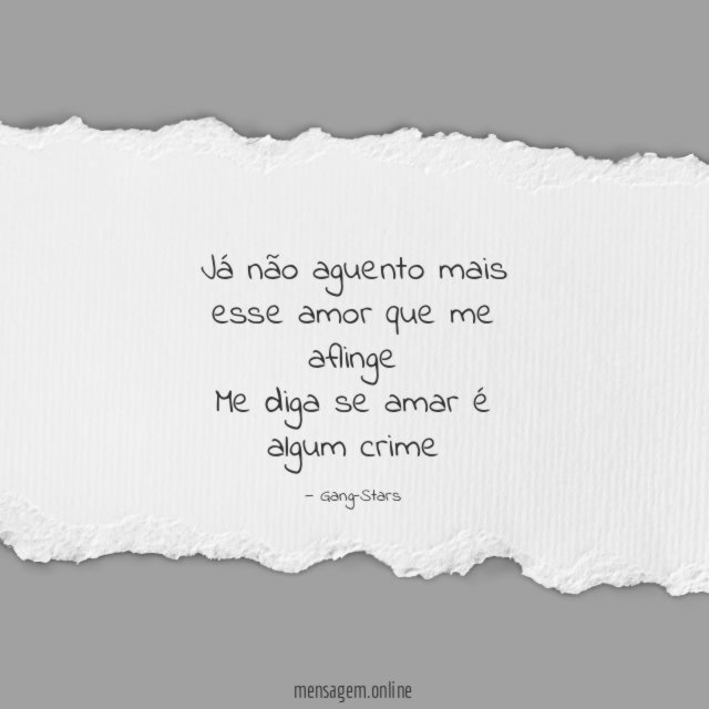 Já não aguento mais esse amor que me