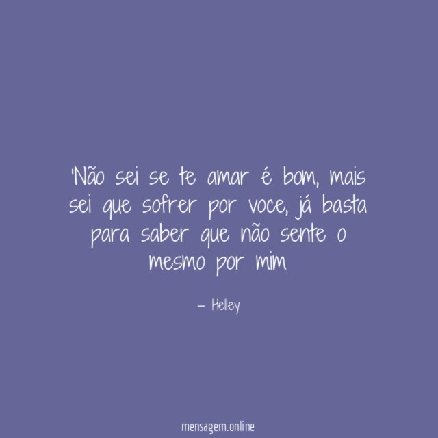 Não sei se te amar é bom
