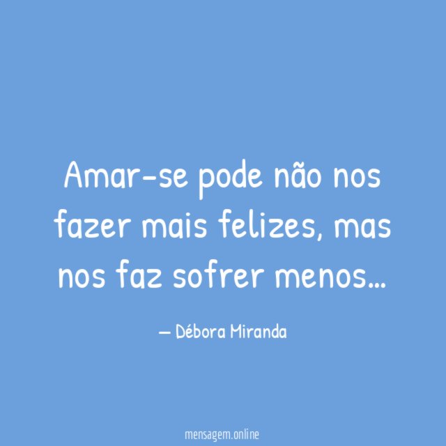 Amar-se pode não nos fazer mais felizes
