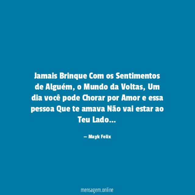 Jamais Brinque Com os Sentimentos de Alguém