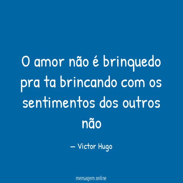 O amor não é brinquedo pra ta brincando