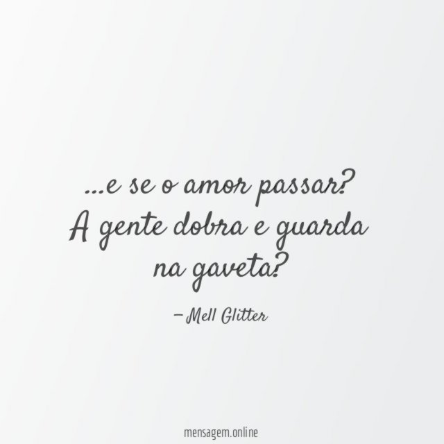 e se o amor passar