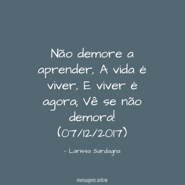 Não demore a aprender
