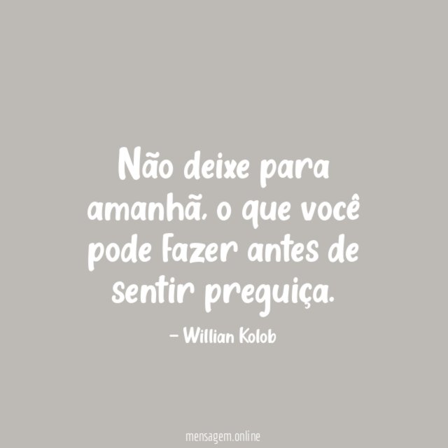 Não deixe para amanhã