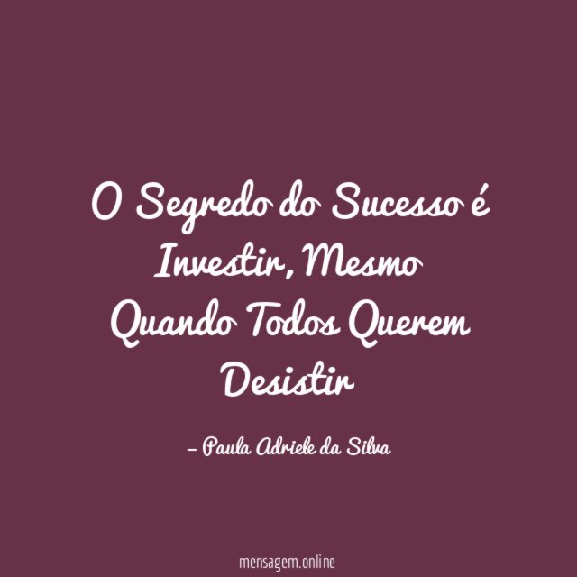 O Segredo do Sucesso é Investir