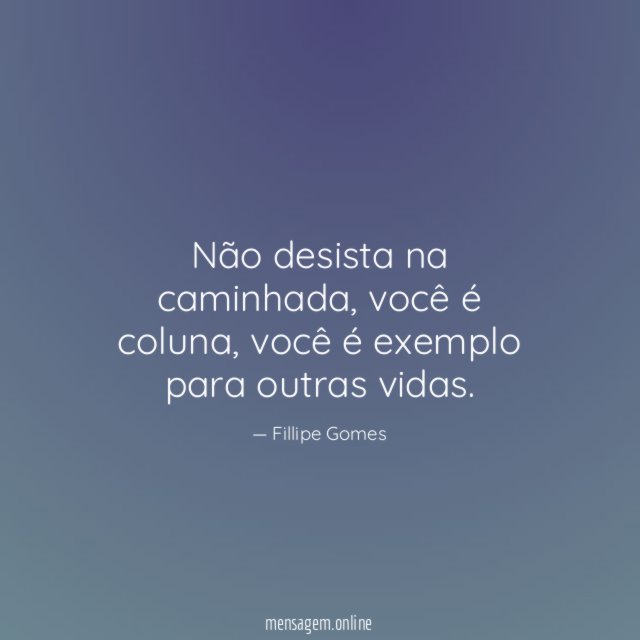 Não desista na caminhada