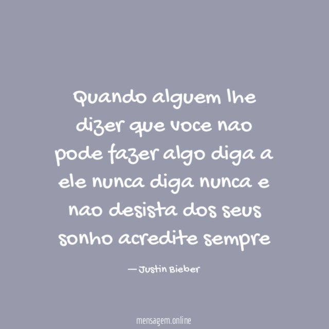 Quando alguem lhe dizer que voce nao pode fazer