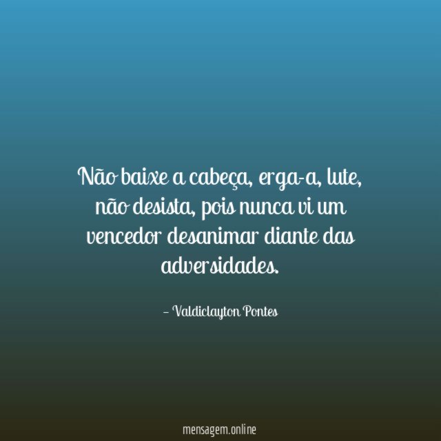 Não baixe a cabeça