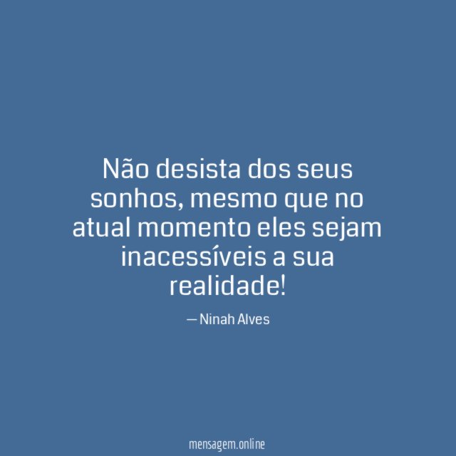 Não desista dos seus sonhos