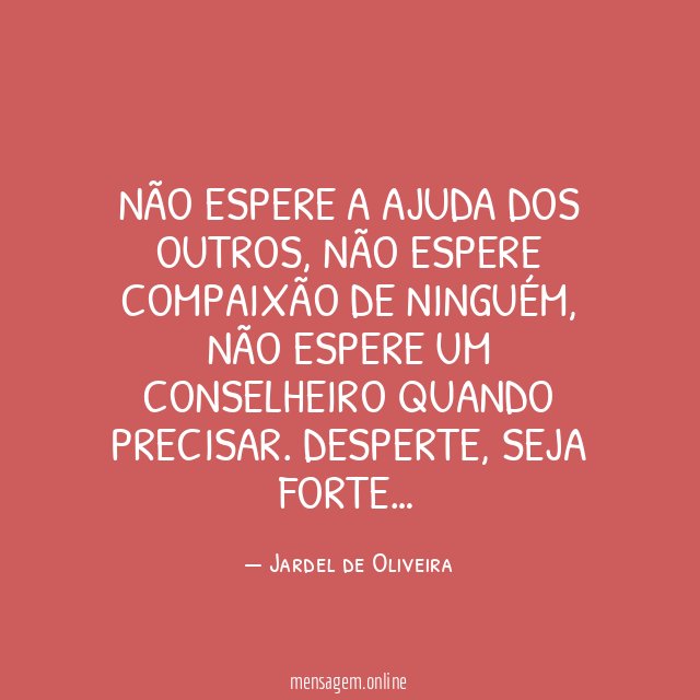 Não espere a ajuda dos outros