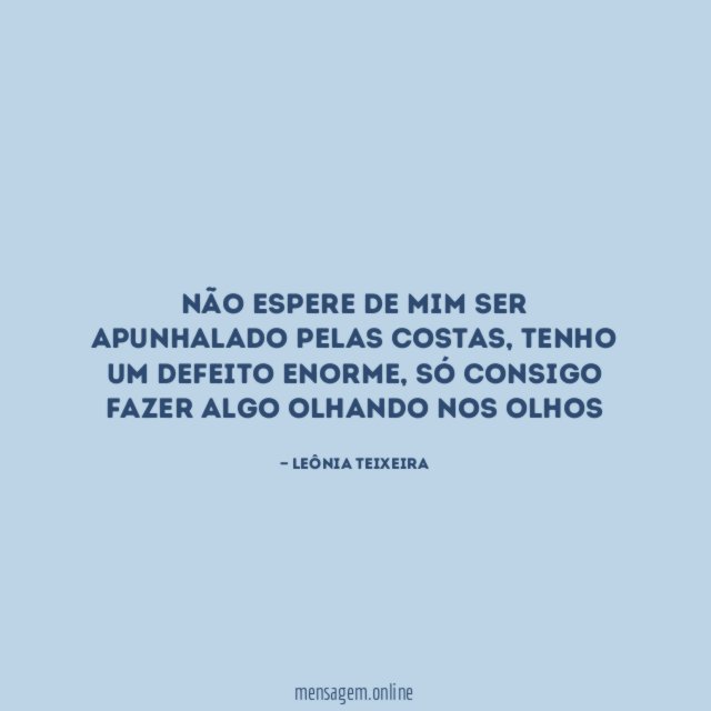 Não espere de mim ser apunhalado pelas costas