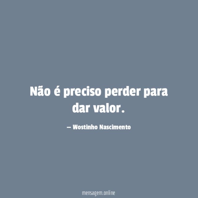 Não é preciso perder para dar valor