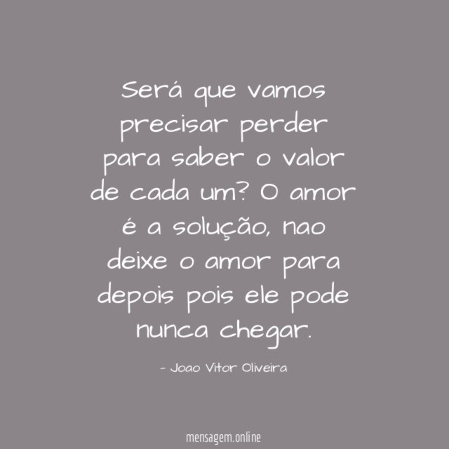 Será que vamos precisar perder para saber o valor de cada um