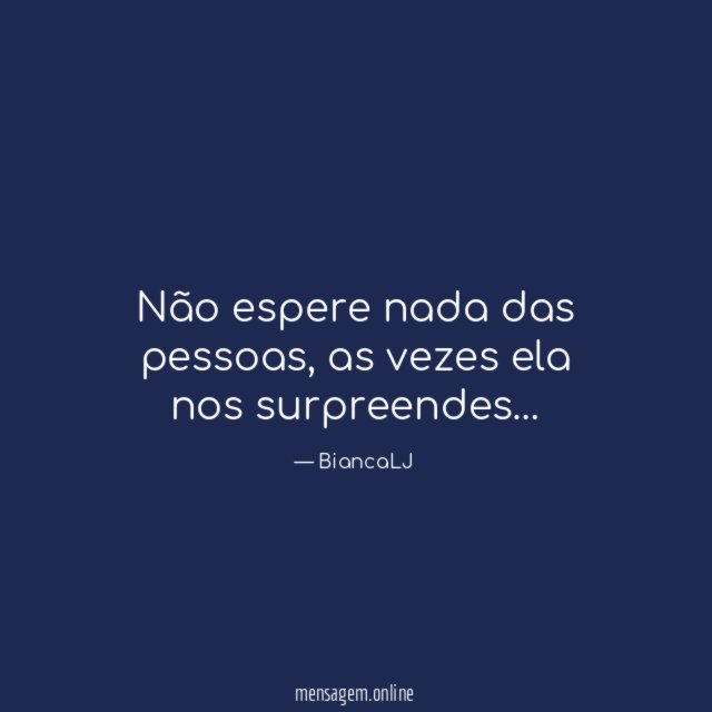 Não espere nada das pessoas