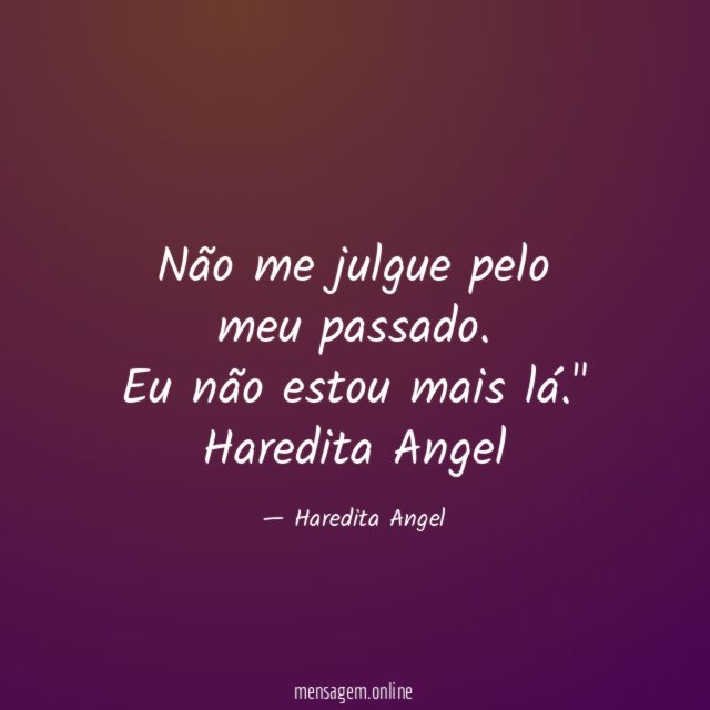 Não me julgue pelo meu passado