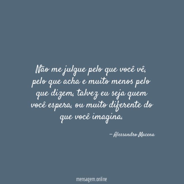 Não me julgue pelo que você vê