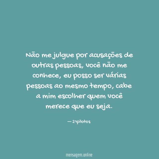 Não me julgue por acusações de outras pessoas