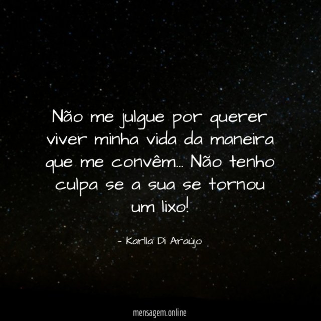 Não me julgue por querer viver minha vida