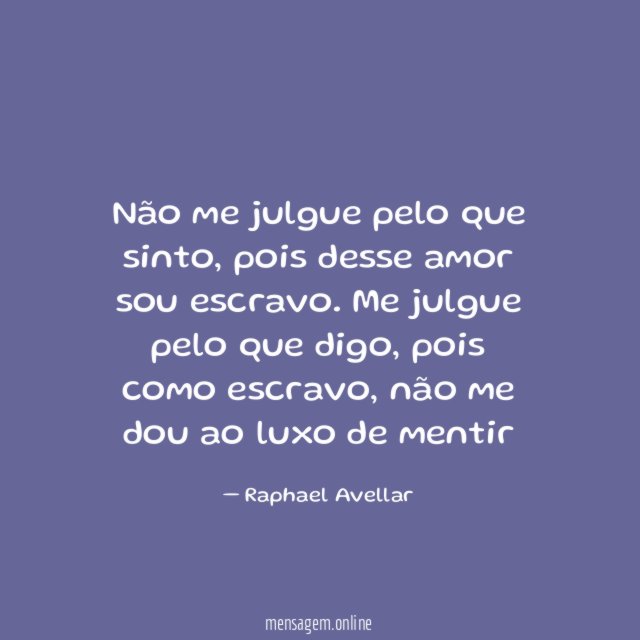 Não me julgue pelo que sinto