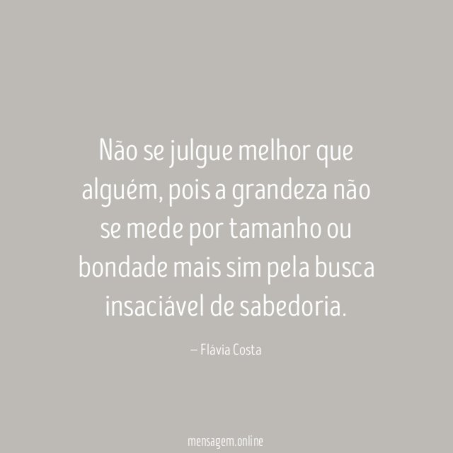 Não se julgue melhor que alguém