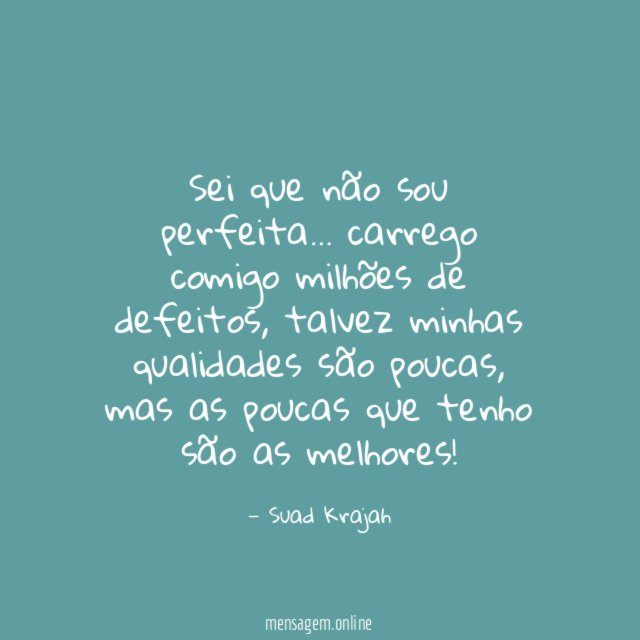 Sei que não sou perfeita