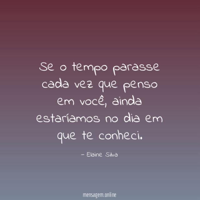 Se o tempo parasse cada vez que penso em você