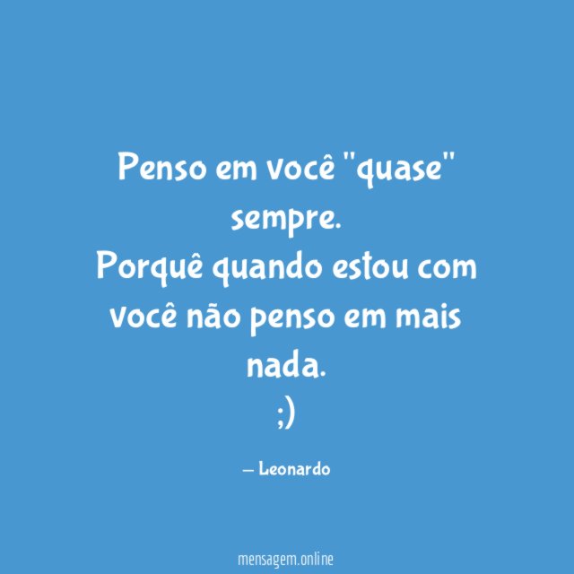 Penso em você "quase" sempre