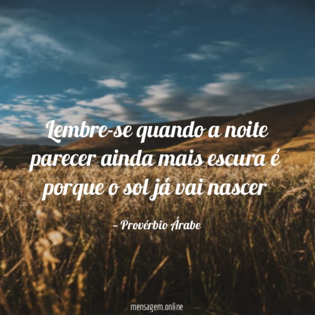 Lembre-se quando a noite parecer ainda mais escura