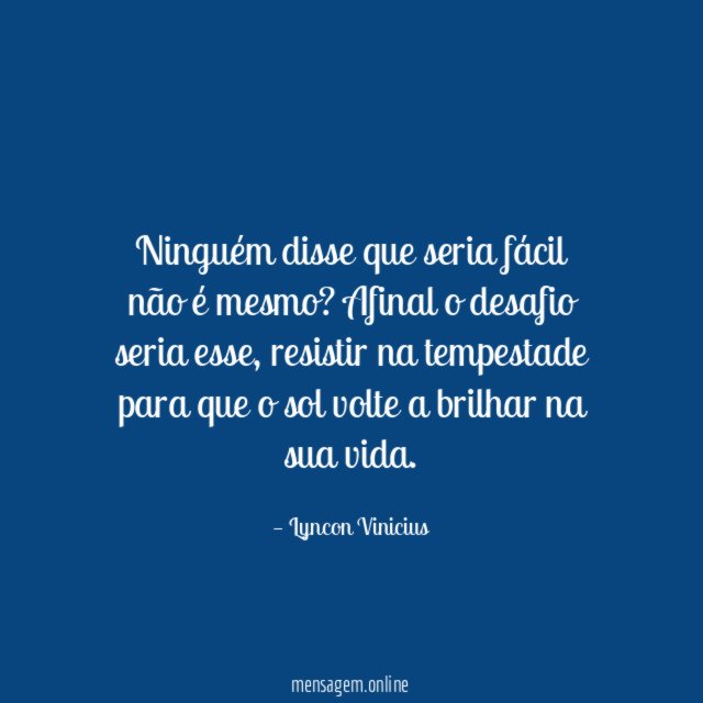 Ninguém disse que seria fácil não é mesmo