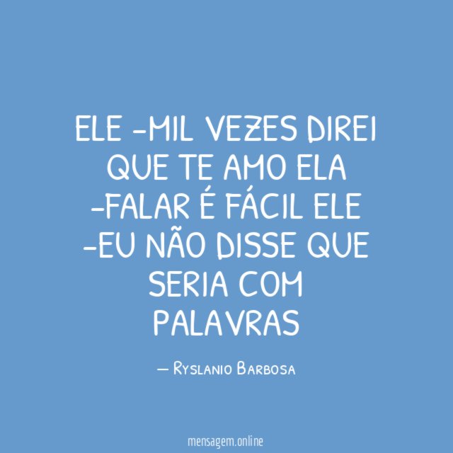 Ele -Mil vezes direi que te amo Ela -Falar