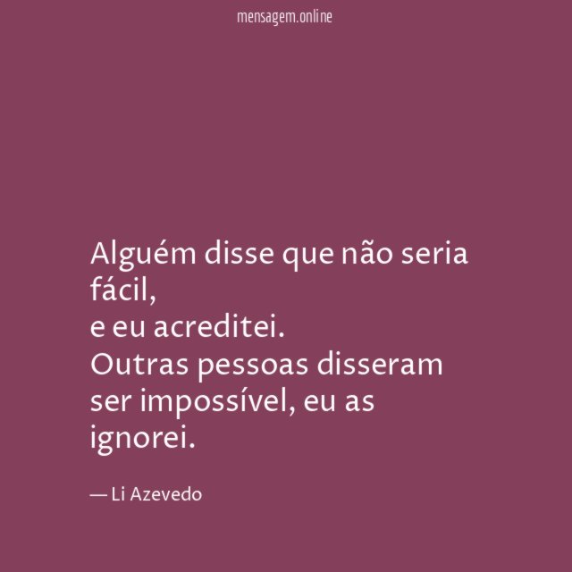 Alguém disse que não seria fácil